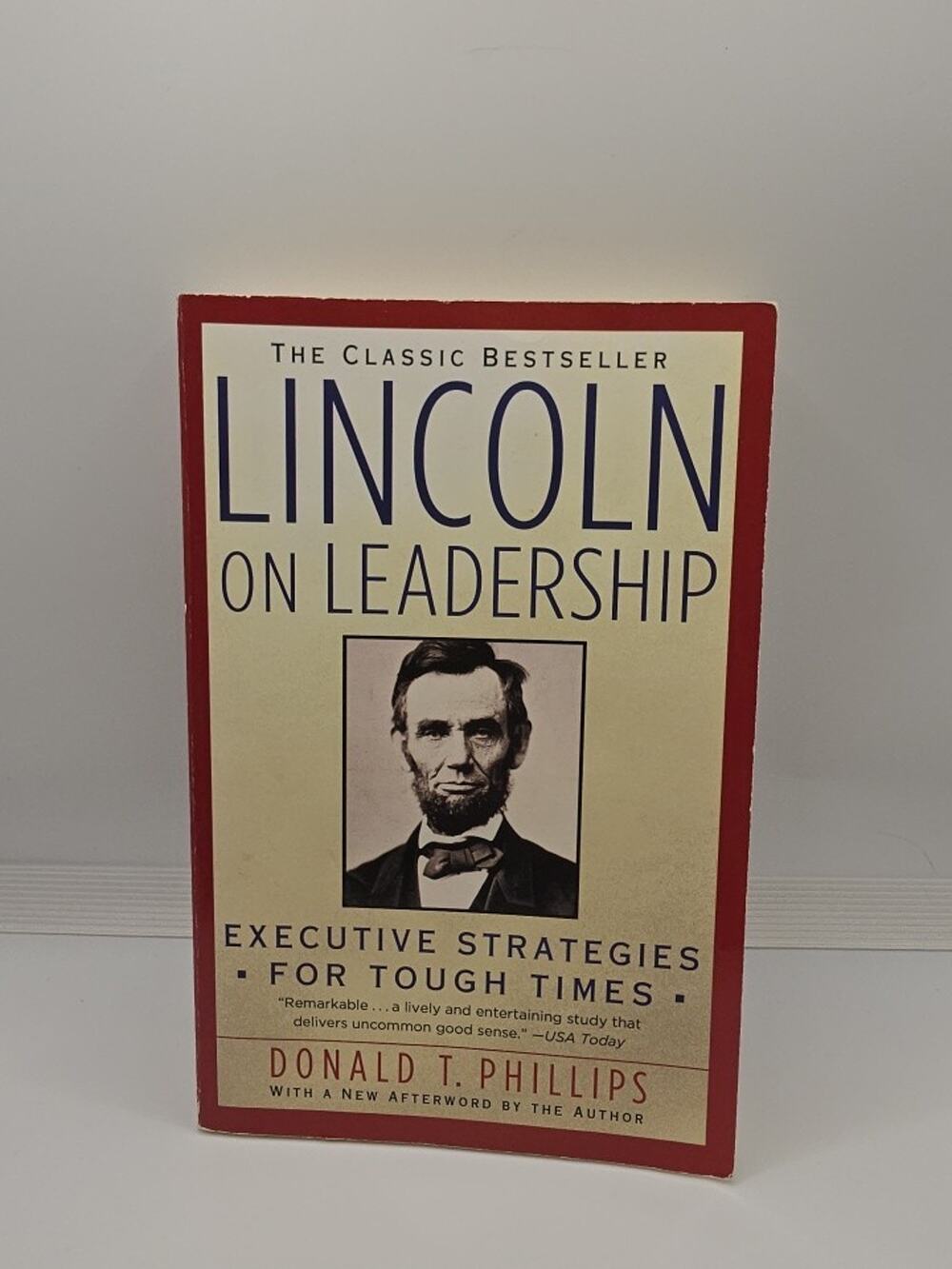 Lincoln on Leadership: Executive Strategies for Tough Times by Donald T. Philli